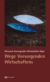 Wege Vorsorgenden Wirtschaftens : Hrsg.: Netzwerk Vorsorgendes Wirtschaften （2012. 414 S. 20.8 cm）
