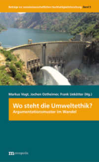 Wo steht die Umweltethik? : Argumentationsmuster im Wandel (Beiträge zur sozialwissenschaftlichen Nachhaltigkeitsforschung Bd.5) （2013. 457 S. 208 mm）