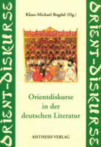 Orientdiskurse in der deutschen Literatur （1., Aufl. 2007. 364 S. 20.5 cm）