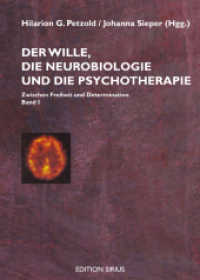 Der Wille, die Neurobiologie und die Psychotherapie : Band I: Ziwschen Freiheit und Determination (Edition sirius) （1., Aufl. 2007. 334 S. 15 SW-Abb. 21 cm）