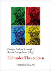 Eichendorff heute lesen （1., Erstauflage. 2009. 399 S. 20.5 cm）