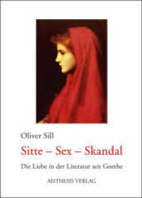 Sitte - Sex - Skandal : Die Liebe in der Literatur seit Goethe （2010. 147 S. 20,5 cm）