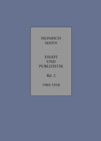 Essays und Publizistik : Band 2: Oktober 1904 - Oktober 1918. Kritisch kommentierte Ausgabe （1., Auflage. 2012. 827 S. 33 Abb. 21.5 cm）