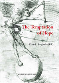 The Temptation of Hope : Utopian Thinking and Imagination from Thomas More to Ernst Bloch - an Beyond. 43rd Wisconsin Workshop in Honor of Jost Hermand's Eightieth Birthday （1., Auflage. 2011. 166 S. 3 Abb. 20.5 cm）