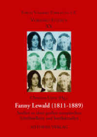 Fanny Lewald (1811-1889) : Studien zu einer großen europäischen Schriftstellerin und Intellketuellen (Vormärz-Studien XX) （1., Auflage. 2011. 283 S. 6 Abb. 20.5 cm）