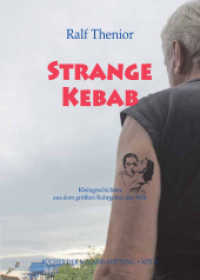 Strange Kebab, m. 1 Audio-CD : Kleingeschichten aus dem größten Ruhrgebiet der Welt. Nachw. v. Walter Gödden （2011. 144 S. m. Illustr. 19 cm）