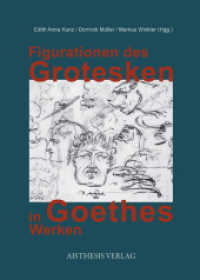 Figurationen des Grotesken in Goethes Werken （1., Auflage. 2012. 282 S. 20.5 cm）