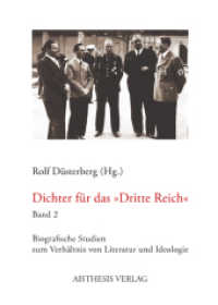 Dichter für das "Dritte Reich" 2 Bd.2 : Biografische Studien zum Verhältnis von Literatur und Ideologie (Dichter für das "Dritte Reich" 2) （1., Auflage. 2011. 356 S. 19 Abb. 20.5 cm）