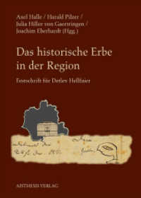 Das historische Erbe in der Region : Festschrift für Detlev Hellfaier （2013. 350 S. 48 Abb. 24.5 cm）