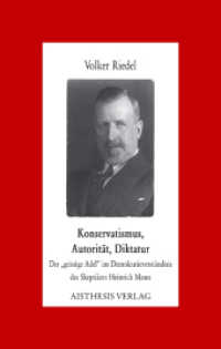 Konservatismus, Autorität, Diktatur : Der "geistige Adel" im Demokratieverständnis des Skeptikers Heinrich Mann (Aisthesis-Essay 37) （1., Auflage. 2011. 110 S. 20.5 cm）
