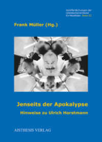 Jenseits der Apokalypse : Hinweise zu Ulrich Horstmann (Veröffentlichungen der Literaturkommission für Westfalen 62) （2014. 293 S. 20.5 cm）