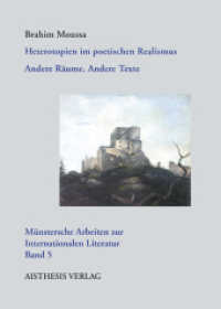 Heterotopien im poetischen Realismus : Andere Räume, Andere Texte. Diss. (Münstersche Arbeiten zur Internationalen Literatur Bd.5) （2012. 242 S. 205 mm）