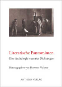 Literarische Pantomimen : Eine Anthologie stummer Dichtungen （2012. 276 S. 20.5 cm）