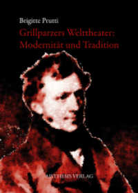 Grillparzers Welttheater : Modernität und Tradition （2012. 478 S. 205 mm）