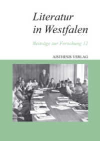 Literatur in Westfalen Bd.12 : Beiträge zur Forschung 12 (Literatur in Westfalen 12) （1., Auflage. 2012. 666 S. 23.3 cm）