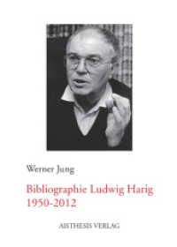 Bibliographie Ludwig Harig 1950-2012 (Bibliographien zur deutschen Literatur 12) （1., Auflage. 2012. 384 S. 20.5 cm）