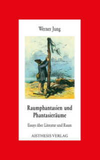 Raumphantasien und Phantasieräume : Essays über Literatur und Raum (Aisthesis-Essay 40) （2013. 220 S. 20.5 cm）