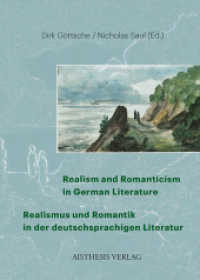 Realism and Romanticism in German Literature / Realismus und Romantik in der deutschsprachigen Literatur （2013. 446 S. 20.5 cm）