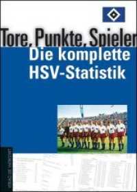 Tore, Punkte, Spieler - Die komplette HSV-Statistik （2008. 352 S. m. Abb. 24 cm）