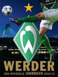 Werder Bremen - Das offizielle Jahrbuch 2010/11 : Hrsg.: Werder Bremen （2010. 168 S. m. zahlr. Farbfotos. 28,5 cm）