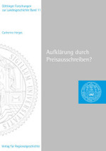 Aufkl&auml;rung durch Preisausschreiben? : Die &ouml;konomischen Preisfragen der K&ouml;niglichen Societ&auml;t der Wissenschaften zu G&ouml;ttingen 1752-1852 (G&ouml;ttinger Forschungen zur Landesgeschichte)