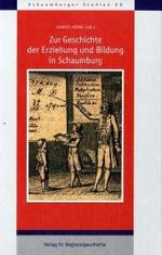 Zur Geschichte der Erziehung und Bildung in Schaumburg (Schaumburger Studien)