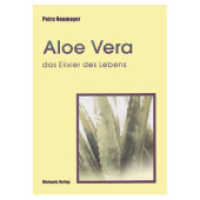 Aloe Vera : Das Elixier des Lebens （1., Aufl. 2003. 80 S. 21 cm）