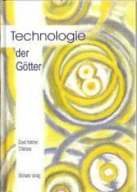 Technologie der Götter : Die unglaubliche Wissenschaft der Antike （1., Aufl. 2003. 368 S. m. Abb. 22 cm）