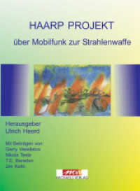Haarp Projekt : über Mobilfunkwaffe zur Strqahlenwaffe. Ungekürzte Ausgabe （2. Aufl. 2012. 184 S. 21 cm）