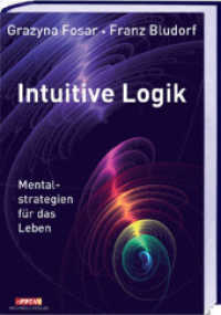 Intuitive Logik : Mentalestrategien f&uuml;r das Leben. Mit NIC-Report - Global Scenarios - 2009-2025 （2010. 260 S.）