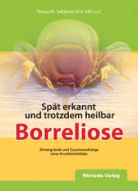 Spät erkannt und trotzdem heilbar z.B. Borreliose : Hintergründe und Zusammenhänge chronischer Infektionskrankheiten （1., Aufl. 2007. 160 S. 21 cm）