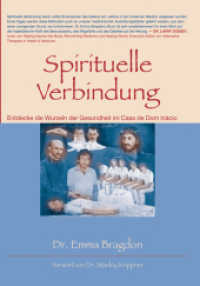 Spirituelle Verbindung : Entdecke die Wurzeln der Gesundheit im Casa de Dom Inácio （1., Auflage. 2013. 270 S. 50 SW-Fotos. 21 cm）