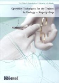 Operative Techniques for the Trainee in Urology : Step-by-Step （1st ed. 2009. 384 p. w. 870 figs. 24 cm）