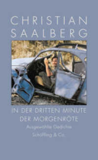 In der dritten Minute der Morgenröte : Ausgewählte Gedichte （1. 2019. 392 S. 212 mm）