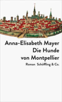 Die Hunde von Montpellier : Roman （1. 2014. 200 S. 205 mm）