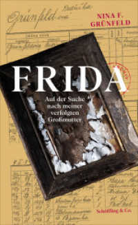 Frida : Auf der Suche nach meiner verfolgten Großmutter （1. 2023. 336 S. 210 mm）