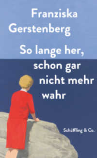 So lange her, schon gar nicht mehr wahr : Ausgezeichnet mit dem Sächsischen Literaturpreis 2016 （1. 2016. 240 S. 210 mm）