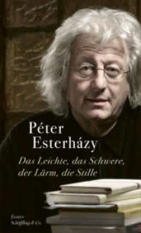Das Leichte, das Schwere, der Lärm, die Stille （1. 2023. 448 S. 205 mm）
