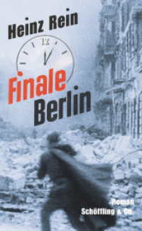 Finale Berlin : Roman. Nachw. v. Fritz Raddatz （1. 2015. 760 S. 210 mm）