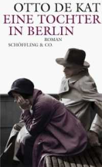 Eine Tochter in Berlin : Roman. Deutsche Erstausgabe （1. 2013. 200 S. 130 x 210 mm）