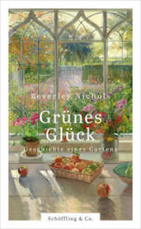 Grünes Glück : Geschichte eines Gartens （1. 2025. 192 S. 185 mm）