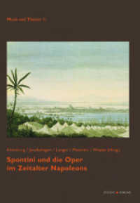 Spontini und die Oper im Zeitalter Napoleons (Musik und Theater, Neue Folge 11) （2016. 288 S. 245 mm）