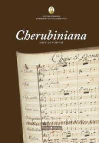 Cherubiniana 2/3 : Hrsg.: Internationale Cherubini-Gesellschaft e.V. (Cherubiniana 2/3) （2016. 90 S. mit 14 Faksimiles. 240 mm）