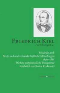Friedrich-Kiel-Forschungen 4 : Friedrich Kiel: Briefe und andere handschriftliche Mitteilungen 1879 - 1885 Weitere zeitgenössische Dokumente (Friedrich-Kiel-Forschungen 4) （NED. 2014. 169 S. mit Register. 210 mm）