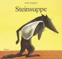 Steinsuppe : Nominiert für den Deutschen Jugendliteraturpreis （15. Aufl. 2001. 32 S. m. zahlr. bunten Bild. 281 x 295 mm）