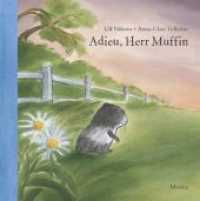 Adieu, Herr Muffin : Ausgezeichnet mit dem August-(Strindberg)-Preis 2003 （10. Aufl. 2003. 40 S. 218 mm）