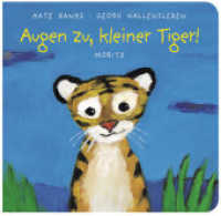 Augen zu, kleiner Tiger! （9. Aufl. 2008. 34 S. 172 mm）