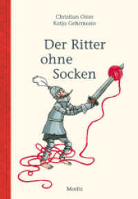 Der Ritter ohne Socken （4. Aufl. 2010. 58 S. m. zahlr. farb. Illustr. v. Katja Gehrmann. 217 m）