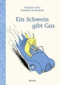 Ein Schwein gibt Gas （2011. 56 S. m. farb. Illustr. 216 mm）