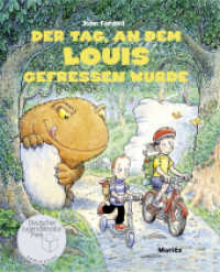 Der Tag, an dem Louis gefressen wurde : Nominiert für den Deutschen Jugendliteraturpreis 2013, Kategorie Bilderbuch （9. Aufl. 2012. 32 S. 287 mm）
